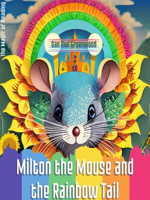 cover image of Milton the Mouse and the Rainbow Tail
